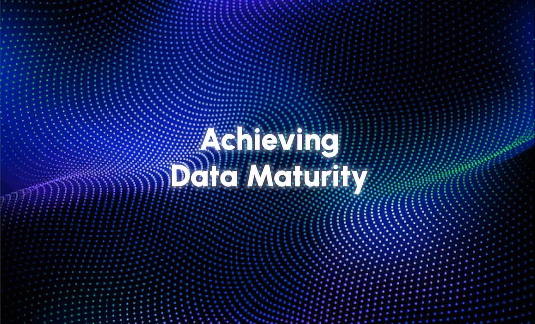 Achieving Data Maturity