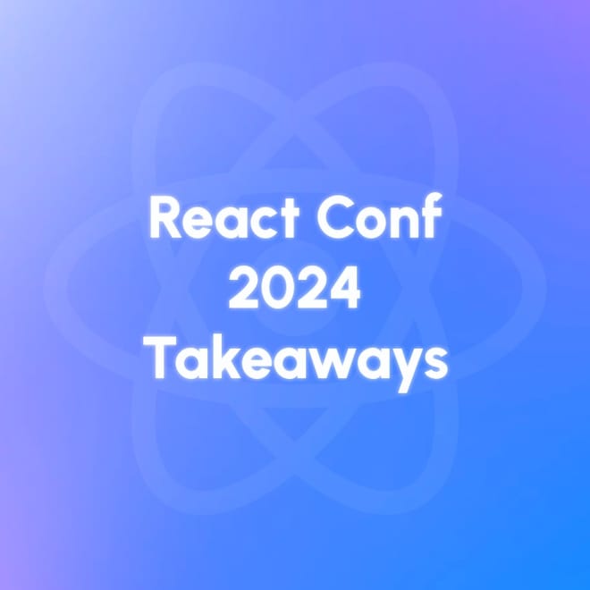 Image of: React Conf 2024 Takeaways